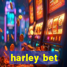 harley bet