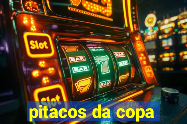 pitacos da copa