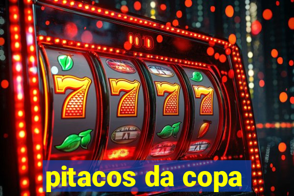 pitacos da copa