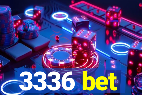 3336 bet