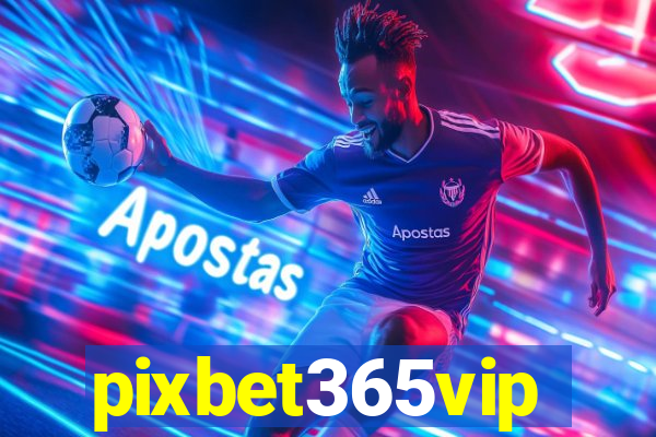 pixbet365vip