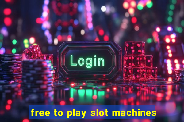 free to play slot machines