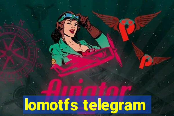 lomotfs telegram