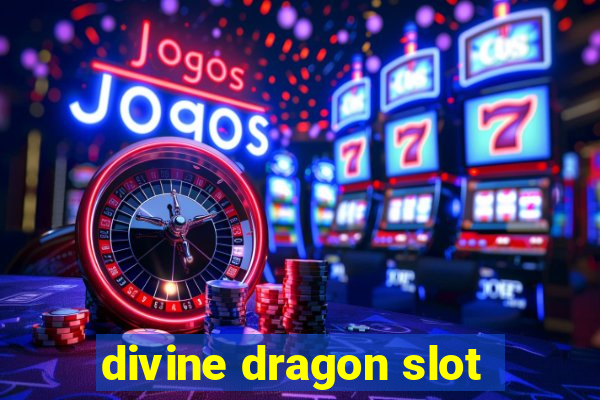 divine dragon slot