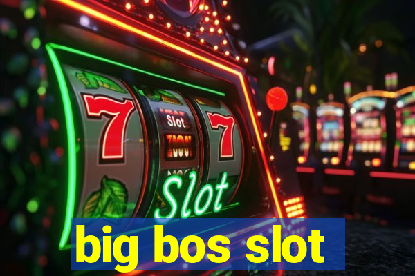 big bos slot