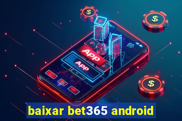 baixar bet365 android