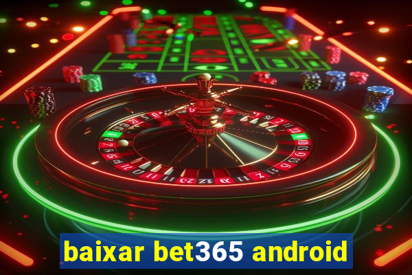 baixar bet365 android