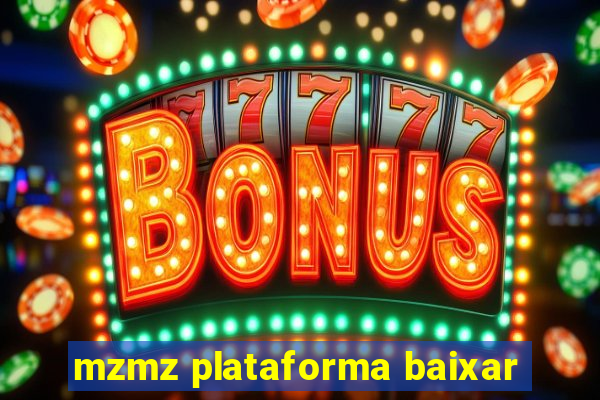 mzmz plataforma baixar