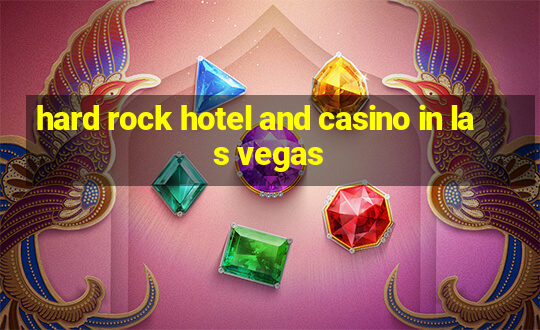 hard rock hotel and casino in las vegas