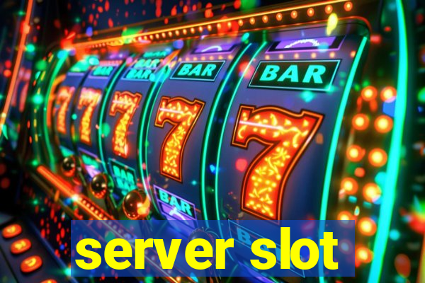 server slot