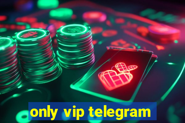 only vip telegram