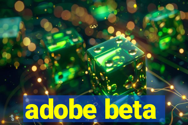 adobe beta