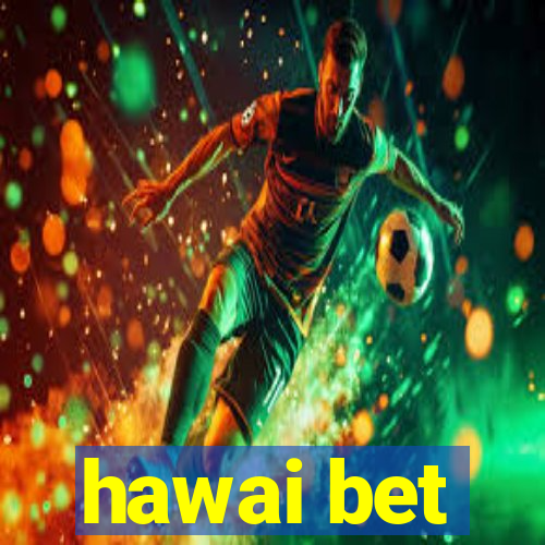 hawai bet