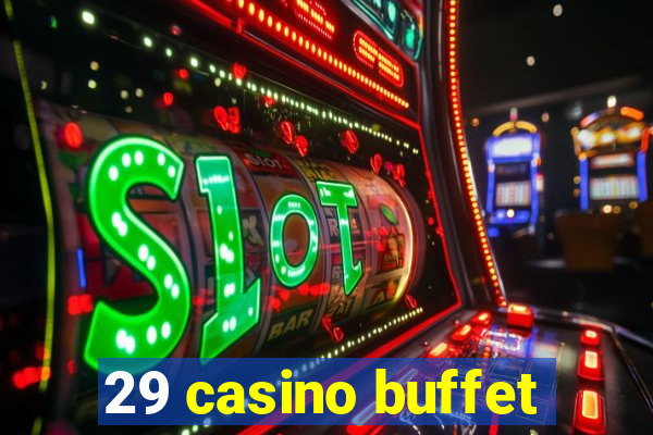 29 casino buffet