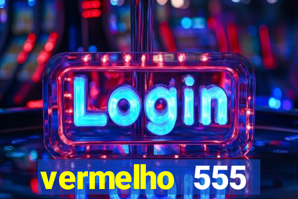 vermelho 555 plataforma de jogos