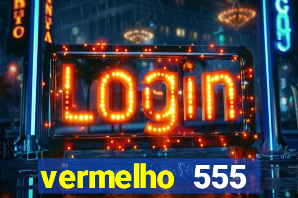 vermelho 555 plataforma de jogos