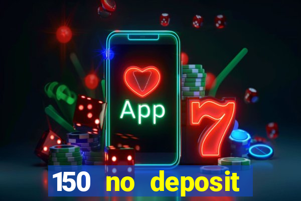 150 no deposit bonus codes captain jack casino