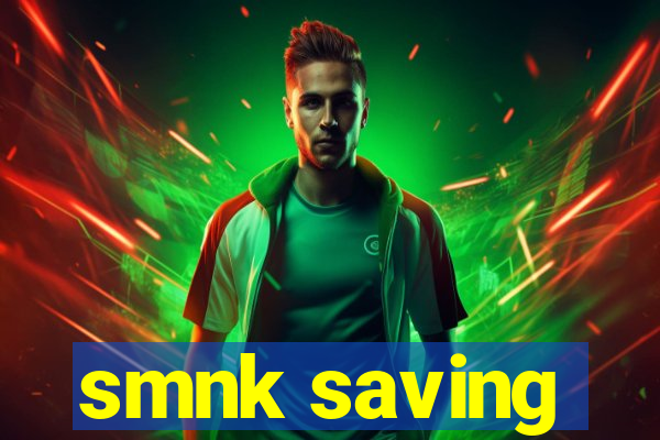 smnk saving