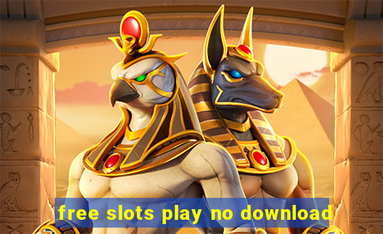 free slots play no download