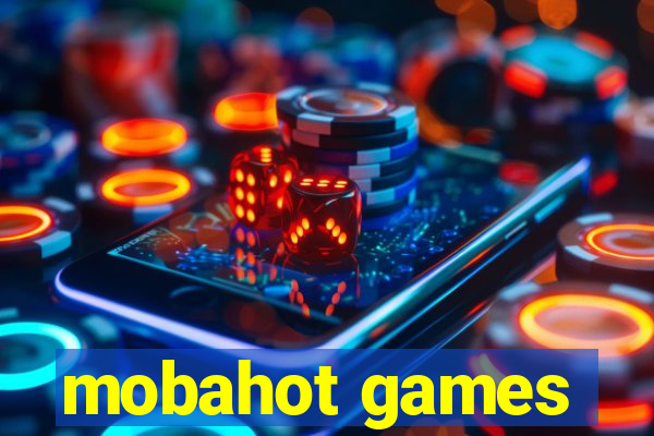 mobahot games