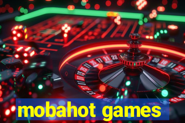 mobahot games