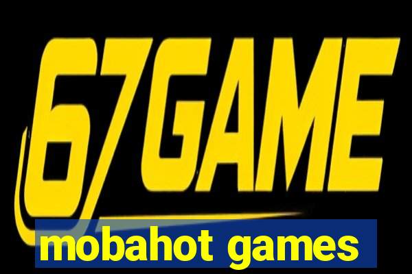 mobahot games