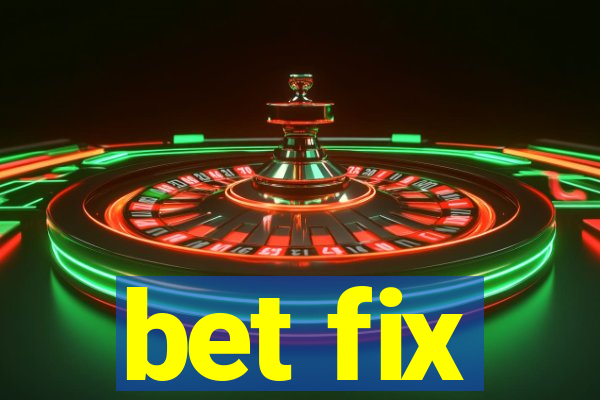 bet fix