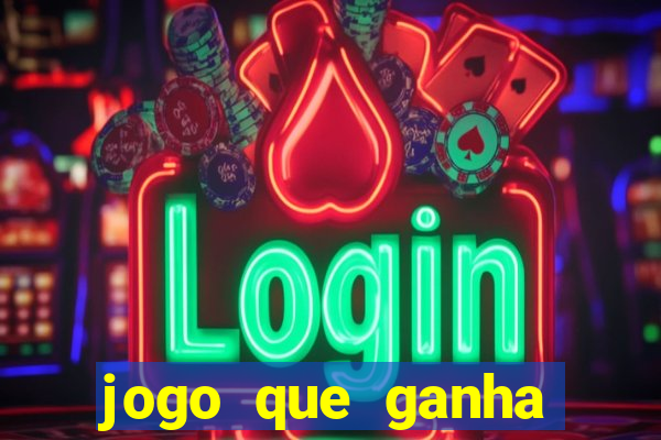 jogo que ganha dinheiro para se cadastrar