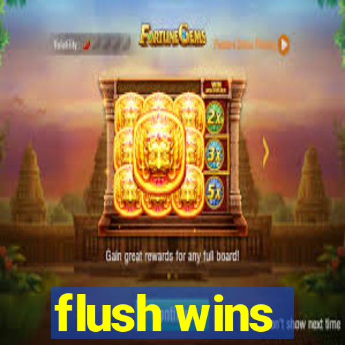 flush wins