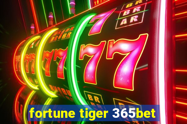 fortune tiger 365bet