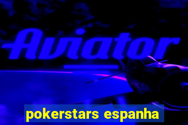 pokerstars espanha