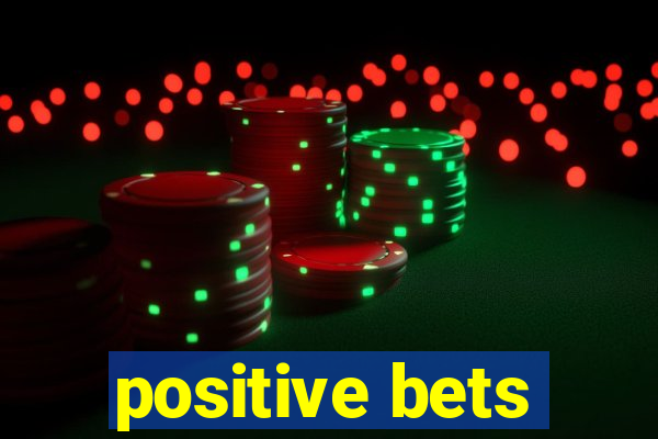 positive bets