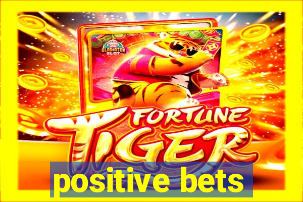 positive bets