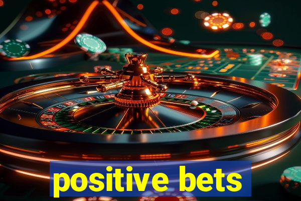 positive bets