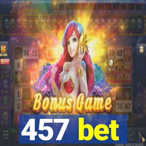 457 bet