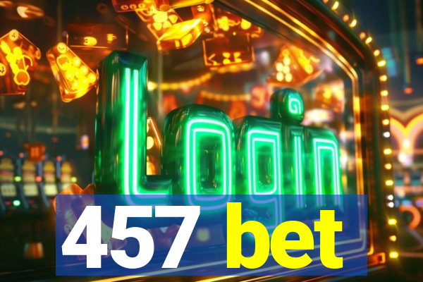 457 bet