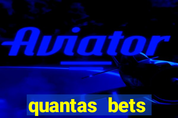 quantas bets existem no brasil