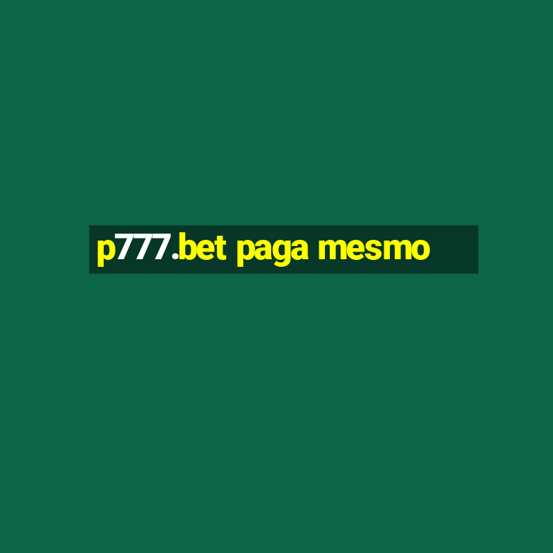 p777.bet paga mesmo