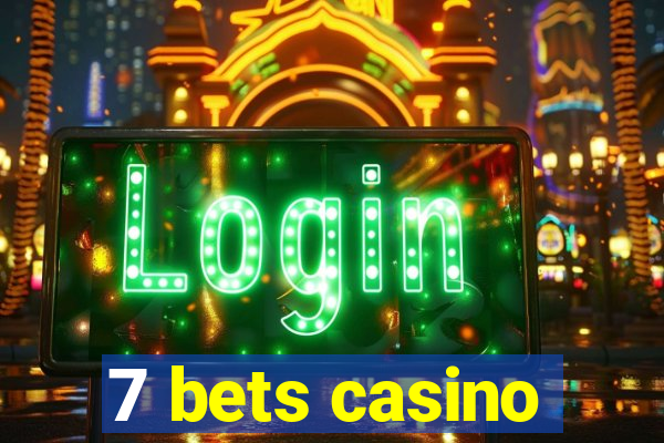 7 bets casino