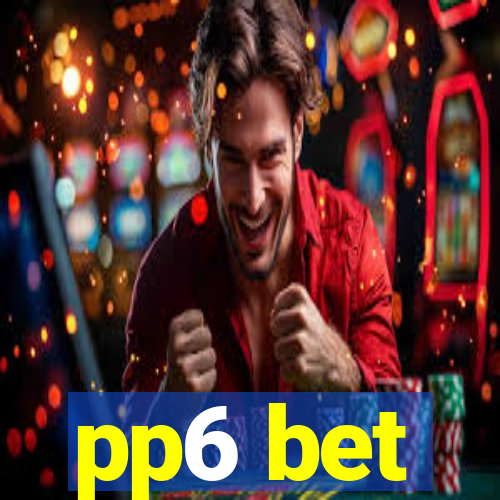 pp6 bet