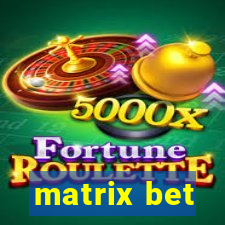 matrix bet