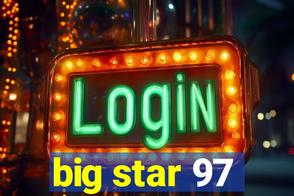 big star 97