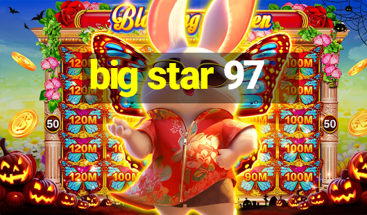 big star 97