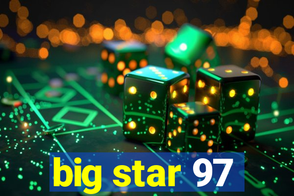 big star 97