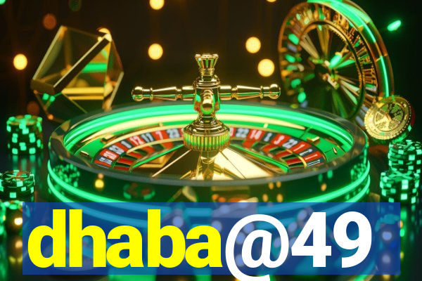 dhaba@49