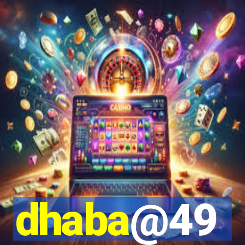 dhaba@49