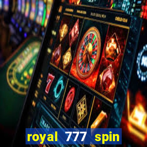 royal 777 spin slot game