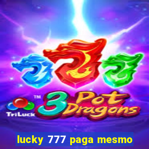 lucky 777 paga mesmo