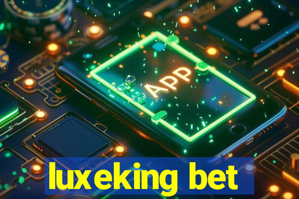 luxeking bet