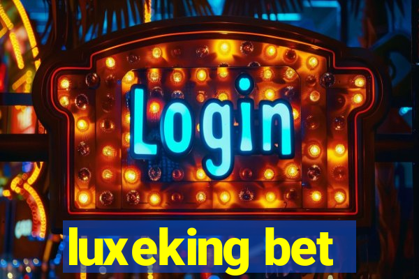 luxeking bet